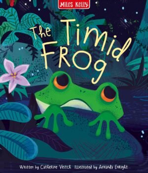 The Timid Frog by Catherine Veitch – A Charming Tale of Courage and Friendship | Miles Kelly