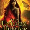 The Unicorn Hunter (Book 2) by Che Golden – An Epic Adventure of Magic, Mystery, and Destiny | Quercus Books