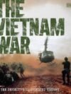 The Vietnam War – A Comprehensive Visual History of Conflict and Legacy | DK Publishing