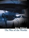The War of the Worlds by H.G. Wells – A Timeless Sci-Fi Classic of Invasion and Survival | Harper Collins Classic