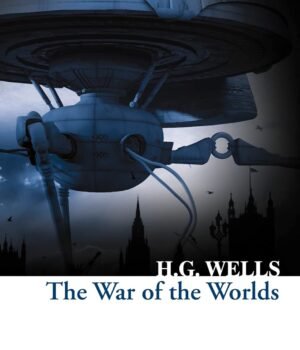 The War of the Worlds by H.G. Wells – A Timeless Sci-Fi Classic of Invasion and Survival | Harper Collins Classic