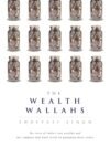 The Wealth Wallahs by Shreyasi Singh – An Insightful Exploration of India’s Elite and the World of Wealth | Bloomsbury