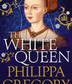The White Queen by Philippa Gregory – A Gripping Tale of Power, Love, and Betrayal | Simon & Schuster