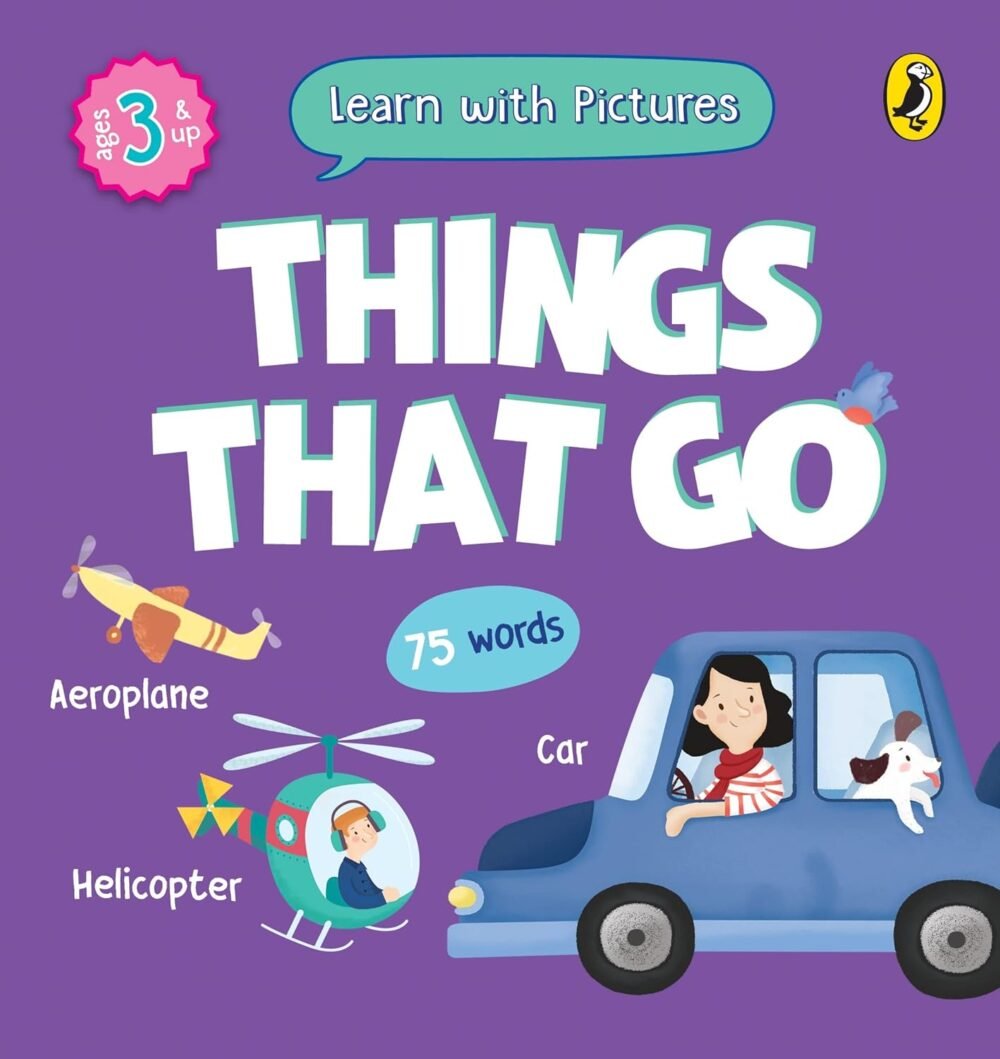Learn with Pictures: Things That Go – A Fun and Visual Journey into the World of Vehicles | Penguin Publications