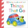 Things That Go – Baby Touch and Feel | A Fun, Sensory Journey for Little Learners | DK Publishing