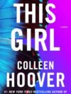 This Girl by Colleen Hoover – A Heartfelt Finale to a Beloved Romance Series | Simon & Schuster (Atira)