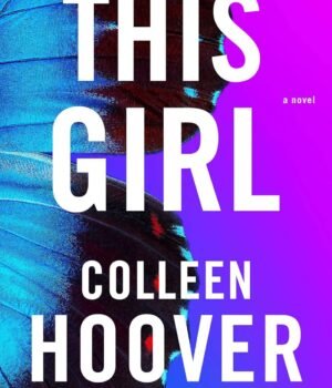 This Girl by Colleen Hoover – A Heartfelt Finale to a Beloved Romance Series | Simon & Schuster (Atira)