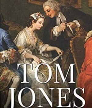 Tom Jones by Henry Fielding – A Classic Tale of Love, Adventure, and Social Satire | Fingerprint Publishing