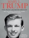 Too Much and Never Enough by Mary Trump – A Revealing Look Inside the Trump Dynasty | Simon & Schuster