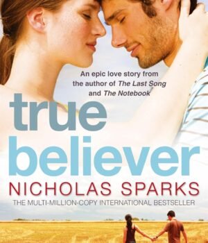 True Believer by Nicholas Sparks – A Heartfelt Journey of Mystery, Love, and Destiny | Little Brown (Sphere)