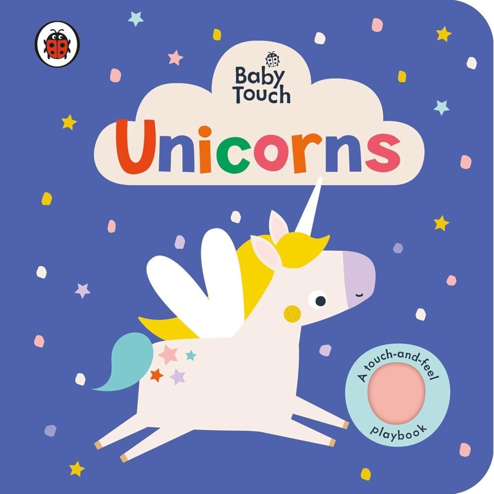 Baby Touch: Unicorns – A Magical Touch-and-Feel Book for Babies | Ladybird Books