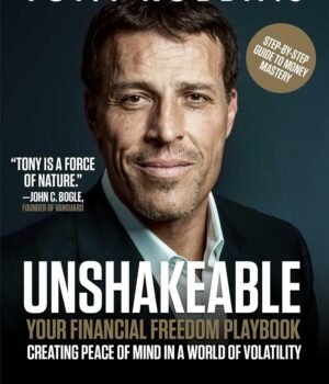 Unshakeable by Tony Robbins & Peter Mallouk – Your Guide to Financial Freedom and Security | Simon & Schuster