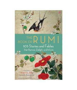 The Book of Rumi – 105 Stories and Fables That Inspire, Delight, and Enlighten