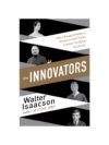 The Innovators by Walter Isaacson