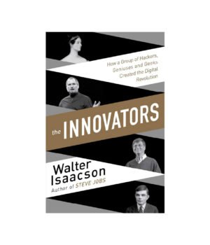 The Innovators by Walter Isaacson