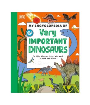 My Encyclopedia of Very Important Dinosaurs