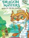Dragon Masters: Wave of the Sea Dragon by Tracey West – An Underwater Adventure Filled with Magic and Courage | Scholastic