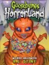 Goosebumps HorrorLand: Weirdo Halloween by R.L. Stine – A Spooky, Twisted Treat from the Master of Scares | Scholastic