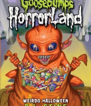 Goosebumps HorrorLand: Weirdo Halloween by R.L. Stine – A Spooky, Twisted Treat from the Master of Scares | Scholastic