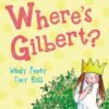 Where’s Gilbert? – A Delightful Tale of Friendship and Adventure | Andersen Press