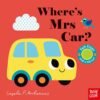 Where’s Mrs Car? – A Delightful Hide-and-Seek Adventure for Little Hands | Nosy Crow Books