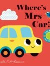 Where’s Mrs Car? – A Delightful Hide-and-Seek Adventure for Little Hands | Nosy Crow Books