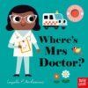 Where’s Mrs Doctor? – A Delightful Lift-the-Flap Book for Curious Little Readers | Nosy Crow Books
