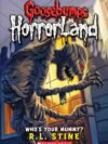Goosebumps HorrorLand: Who's Your Mummy? by R. L. Stine – A Thrilling Adventure into Horror | Scholastic