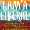 Why I Am a Liberal by Sagarika Ghose – A Bold Defence of Freedom, Individual Rights, and Liberal Values | Penguin Publications (Viking)