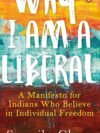 Why I Am a Liberal by Sagarika Ghose – A Bold Defence of Freedom, Individual Rights, and Liberal Values | Penguin Publications (Viking)