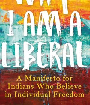 Why I Am a Liberal by Sagarika Ghose – A Bold Defence of Freedom, Individual Rights, and Liberal Values | Penguin Publications (Viking)