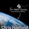 You Are Here by Chris Hadfield – A Journey Through Space, Earth, and the Power of Perspective | Pan Macmillan