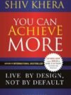 You Can Achieve More by Shiv Khera – Unlock Your Potential and Build a Winning Mindset | Bloomsbury