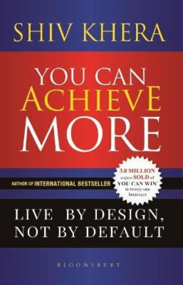 You Can Achieve More by Shiv Khera – Unlock Your Potential and Build a Winning Mindset | Bloomsbury