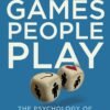 Games People Play by Eric Berne – Unlocking the Psychology Behind Human Behavior | Penguin Publications
