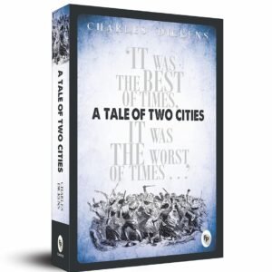 A Tale of Two Cities by Charles Dickens – A Timeless Classic of Love, Sacrifice, and Revolution | Fingerprint Publications