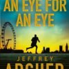 An Eye for an Eye by Jeffrey Archer – A Riveting Tale of Justice, Revenge, and Deception | Harper Collins