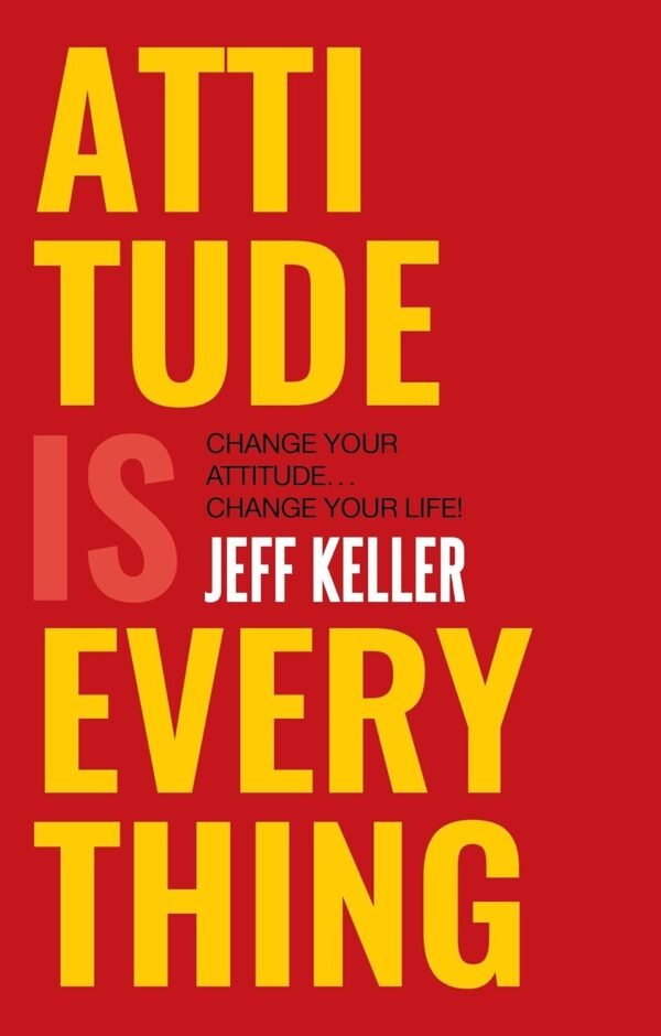Attitude is Everything by Jeff Keller – Unlock the Power of a Positive Mindset | Harper Collins
