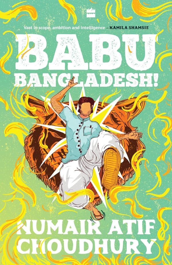 Babu Bangladesh by Numair Atif Choudhury – A Bold, Unforgettable Portrait of a Nation | Harper Collins