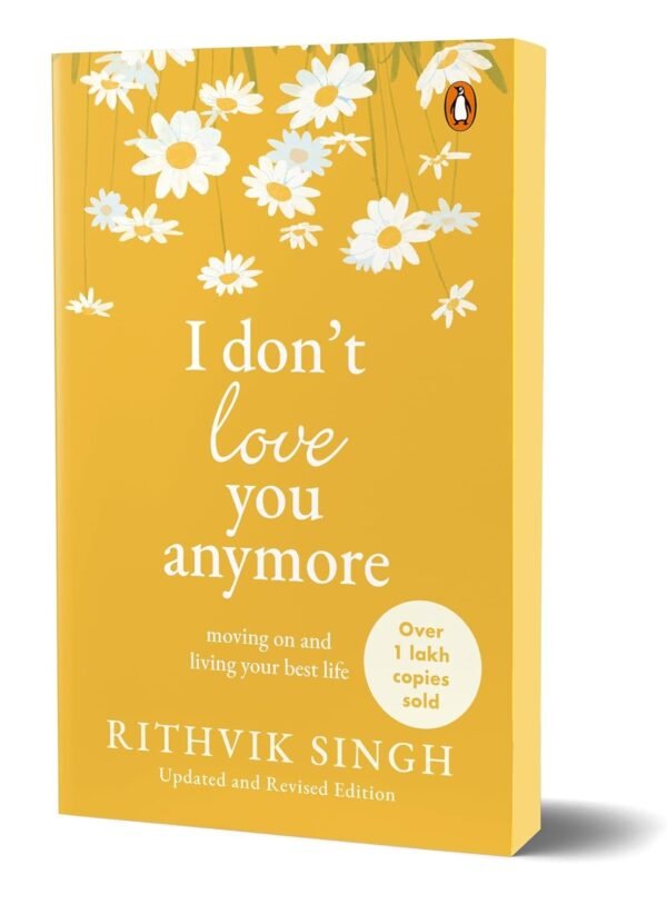 I Don't Love You Anymore by Rithvik Singh – A Raw, Poignant Tale of Heartbreak and Healing | Penguin Publications
