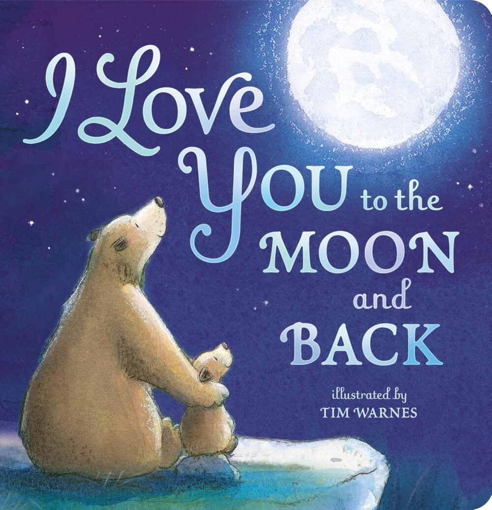 I Love You to the Moon and Back – A Tender Tale of Love and Togetherness | Little Tiger Books