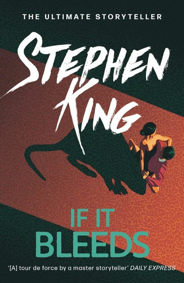 If It Bleeds by Stephen King – Gripping Novellas of Suspense, Horror, and Human Nature | Hodder Books