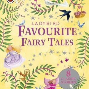 Ladybird Favourite Fairy Tales – Timeless Tales for Young Readers | Ladybird Books