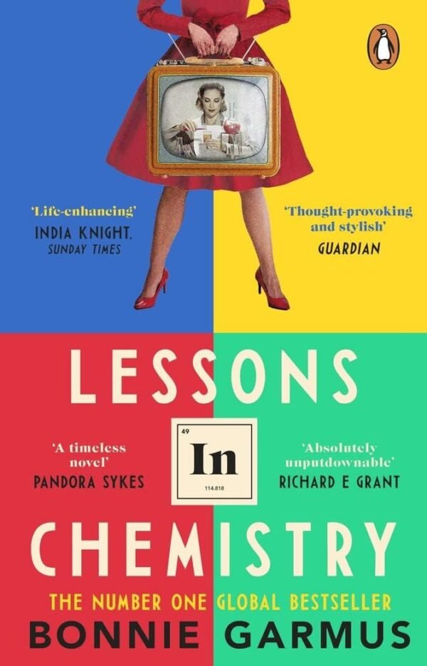 Lessons in Chemistry by Bonnie Garmus – A Sharp, Unforgettable Story of Science, Feminism, and Breaking the Mold | Penguin Publications