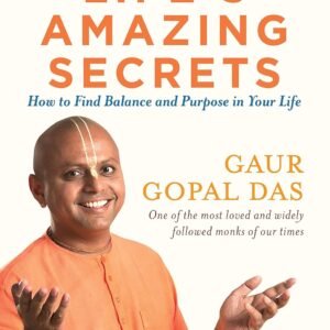 Life’s Amazing Secrets by Gaur Gopal Das – A Practical Guide to Happiness, Purpose, and Balance | Penguin Publications