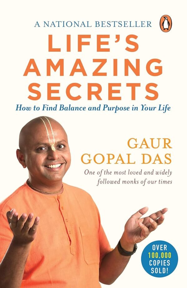 Life’s Amazing Secrets by Gaur Gopal Das – A Practical Guide to Happiness, Purpose, and Balance | Penguin Publications