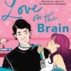 Love on the Brain by Ali Hazelwood – A Smart, Steamy, Enemies-to-Lovers Romance | Little Brown (Sphere)