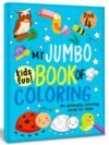 My Jumbo Book of Colouring – Book 4 – Big, Bold Fun for Young Artists | Hello Friend Books