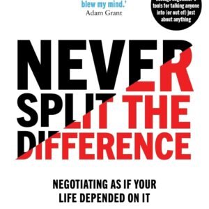 Never Split the Difference by Chris Voss and Tahl Raz – Master the Art of Negotiation | Penguin Publications