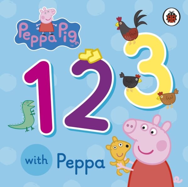 Peppa Pig: 123 with Peppa – A Fun and Friendly Way to Learn Numbers | Ladybird Books